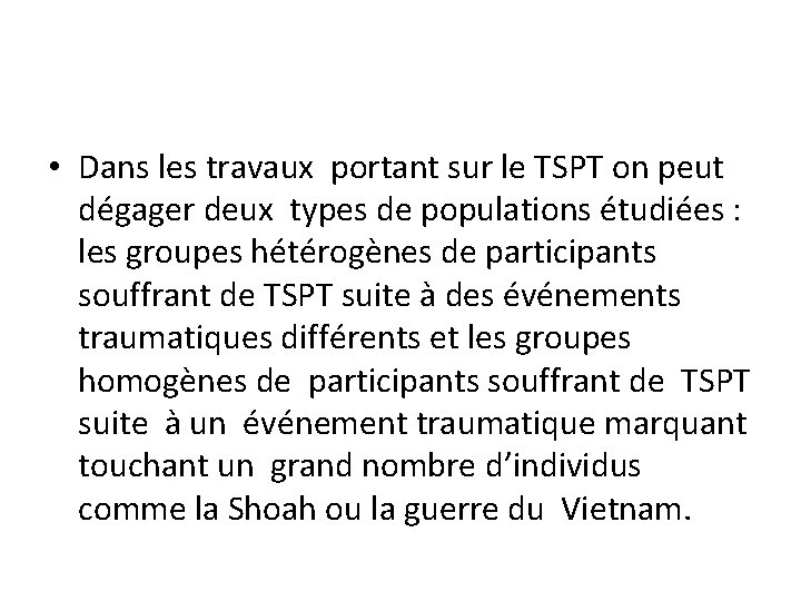  • Dans les travaux portant sur le TSPT on peut dégager deux types