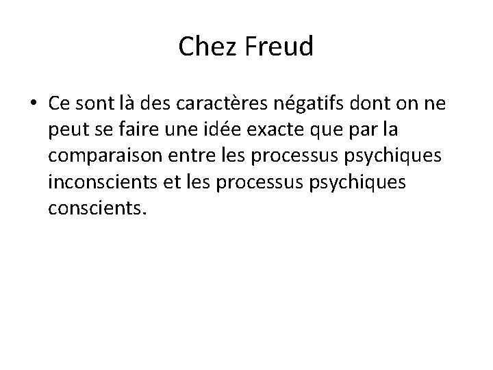 Chez Freud • Ce sont là des caractères négatifs dont on ne peut se