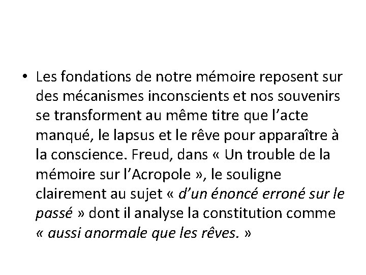  • Les fondations de notre mémoire reposent sur des mécanismes inconscients et nos