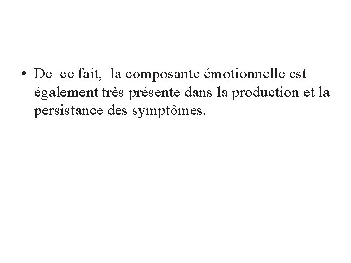  • De ce fait, la composante émotionnelle est également très présente dans la