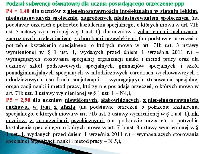 Podział subwencji oświatowej dla ucznia posiadającego orzeczenie ppp P 4 = 1, 40 dla