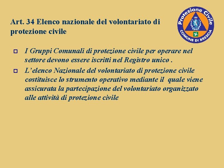 Art. 34 Elenco nazionale del volontariato di protezione civile o o I Gruppi Comunali