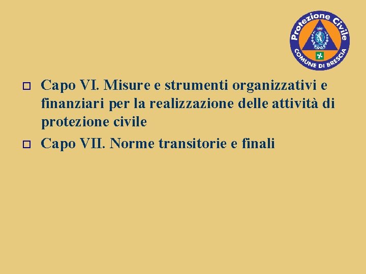 o o Capo VI. Misure e strumenti organizzativi e finanziari per la realizzazione delle