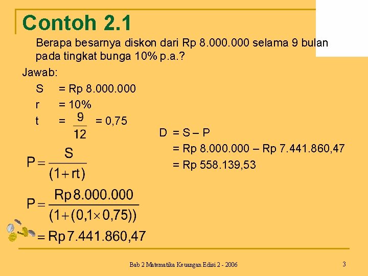 Contoh 2. 1 Berapa besarnya diskon dari Rp 8. 000 selama 9 bulan pada