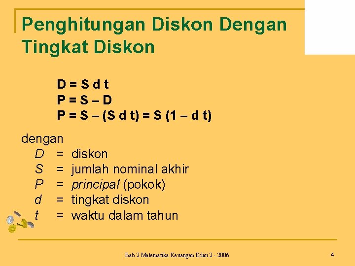 Penghitungan Diskon Dengan Tingkat Diskon D=Sdt P=S–D P = S – (S d t)