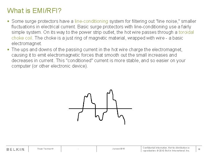 What is EMI/RFI? § Some surge protectors have a line-conditioning system for filtering out