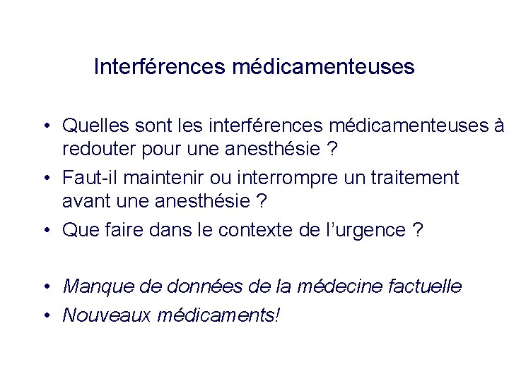 Interférences médicamenteuses • Quelles sont les interférences médicamenteuses à redouter pour une anesthésie ?