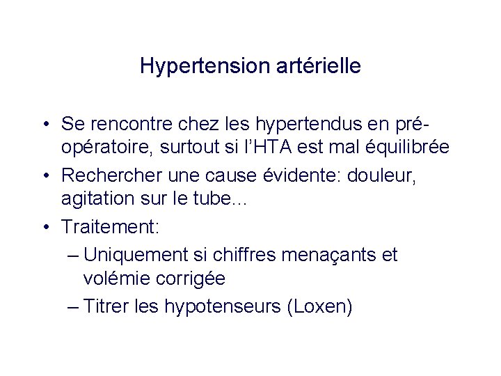 Hypertension artérielle • Se rencontre chez les hypertendus en préopératoire, surtout si l’HTA est