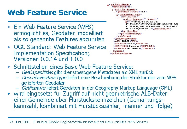Web Feature Service • Ein Web Feature Service (WFS) ermöglicht es, Geodaten modelliert als