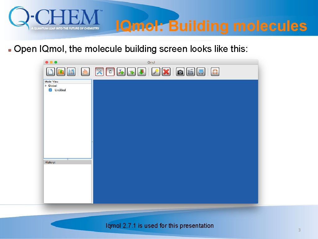 IQmol: Building molecules Open IQmol, the molecule building screen looks like this: Iqmol 2.