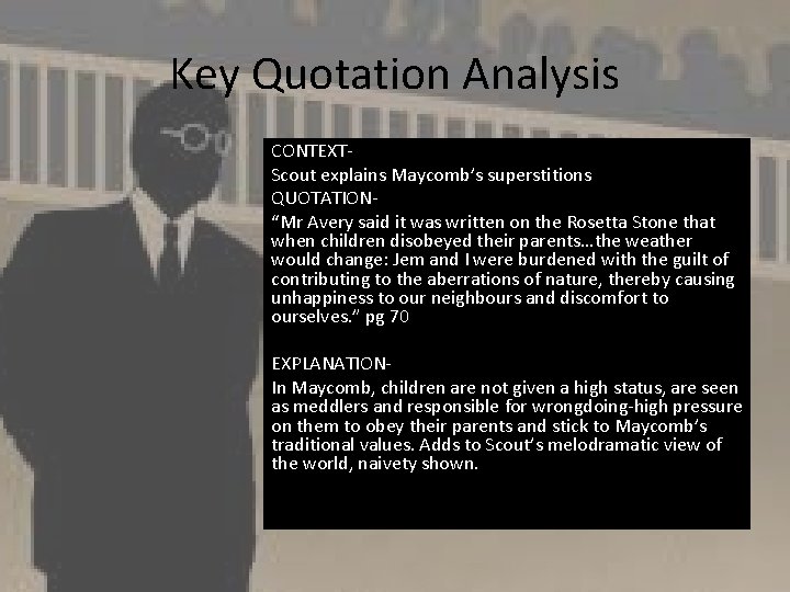Key Quotation Analysis CONTEXTScout explains Maycomb’s superstitions QUOTATION“Mr Avery said it was written on