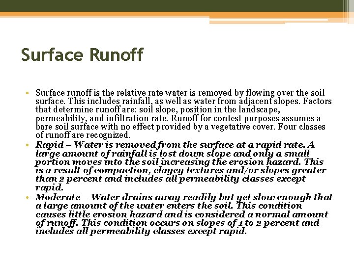 Surface Runoff • Surface runoff is the relative rate water is removed by flowing