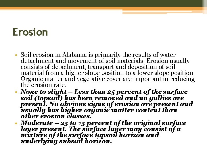 Erosion • Soil erosion in Alabama is primarily the results of water detachment and
