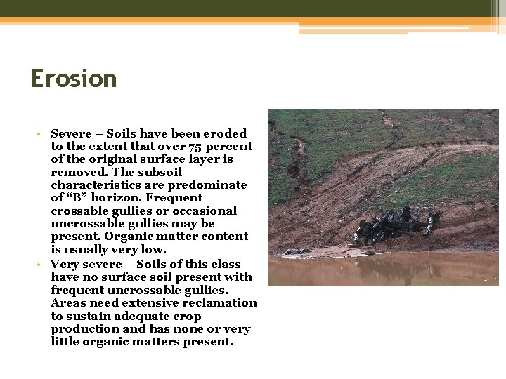 Erosion • Severe – Soils have been eroded to the extent that over 75