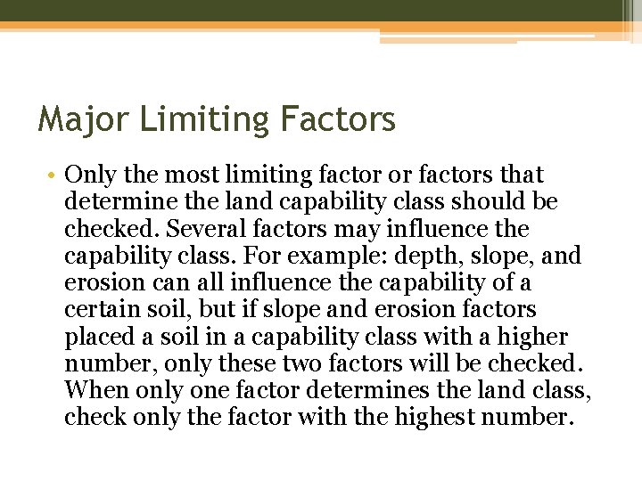 Major Limiting Factors • Only the most limiting factor or factors that determine the