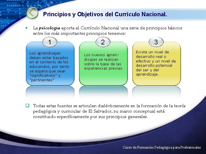 Principios y Objetivos del Currículo Nacional. § La psicología aporta al Currículo Nacional una
