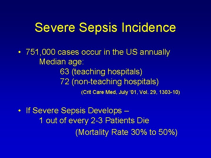 Severe Sepsis Incidence • 751, 000 cases occur in the US annually Median age: