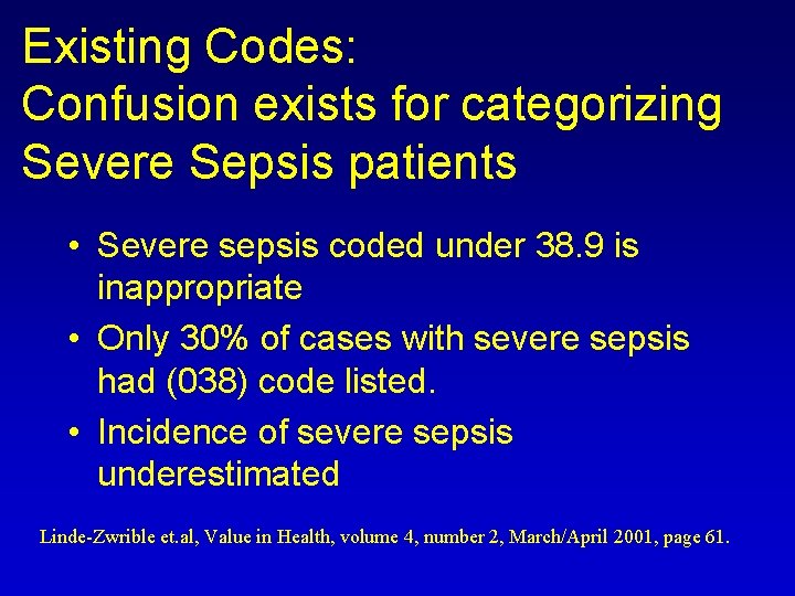 Existing Codes: Confusion exists for categorizing Severe Sepsis patients • Severe sepsis coded under