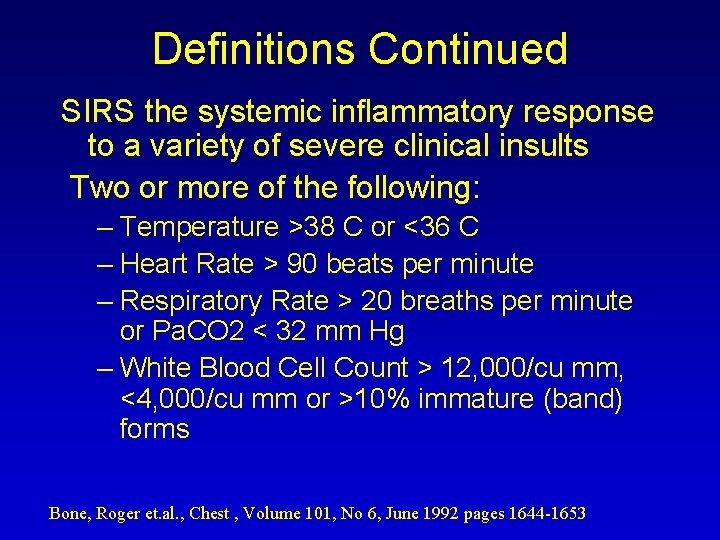 Definitions Continued SIRS the systemic inflammatory response to a variety of severe clinical insults