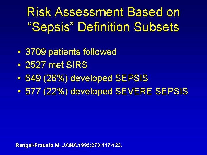 Risk Assessment Based on “Sepsis” Definition Subsets • • 3709 patients followed 2527 met