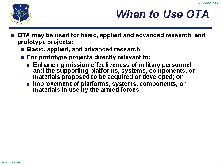 UNCLASSIFIED When to Use OTA may be used for basic, applied and advanced research,