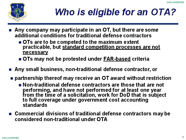 UNCLASSIFIED Who is eligible for an OTA? Any company may participate in an OT,