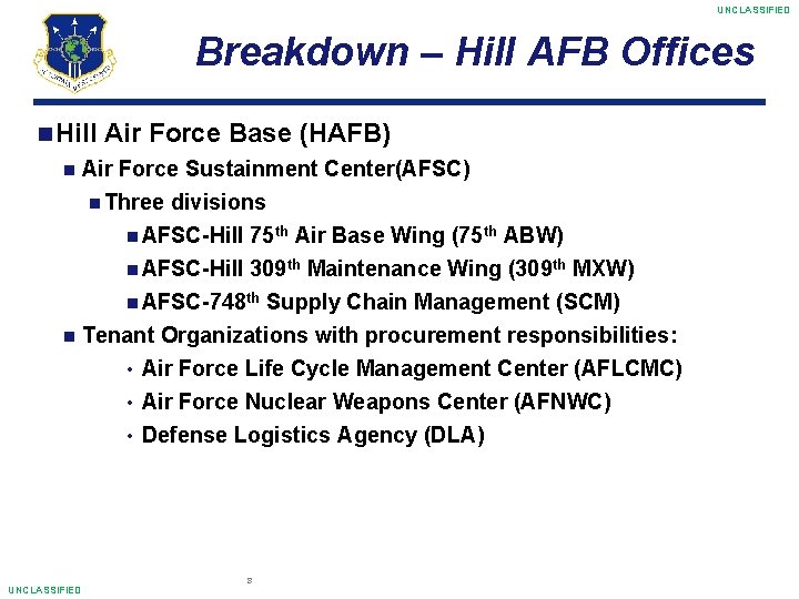 UNCLASSIFIED Breakdown – Hill AFB Offices Hill Air Force Base (HAFB) Air Force Sustainment