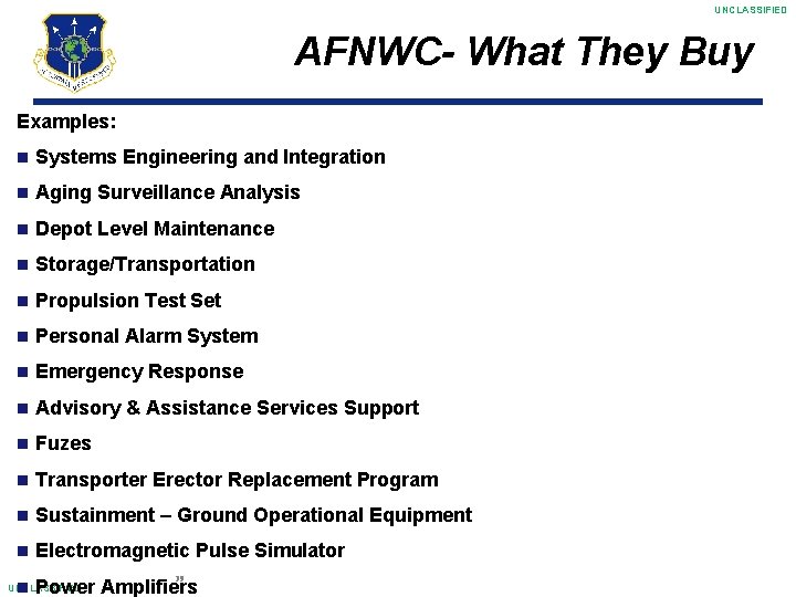 UNCLASSIFIED AFNWC- What They Buy Examples: Systems Engineering and Integration Aging Surveillance Analysis Depot