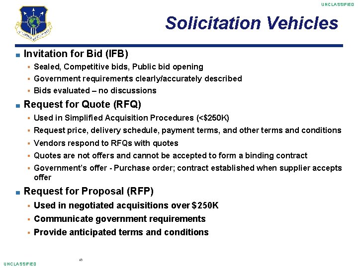 UNCLASSIFIED Solicitation Vehicles ■ ■ ■ Invitation for Bid (IFB) § Sealed, Competitive bids,