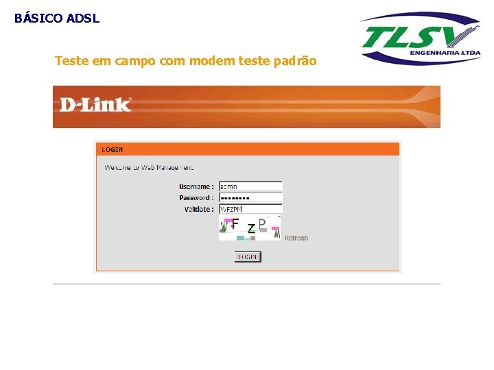 BÁSICO ADSL Teste em campo com modem teste padrão 