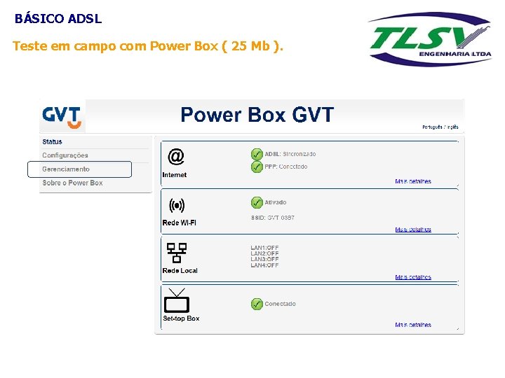 BÁSICO ADSL Teste em campo com Power Box ( 25 Mb ). 