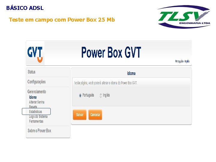 BÁSICO ADSL Teste em campo com Power Box 25 Mb 