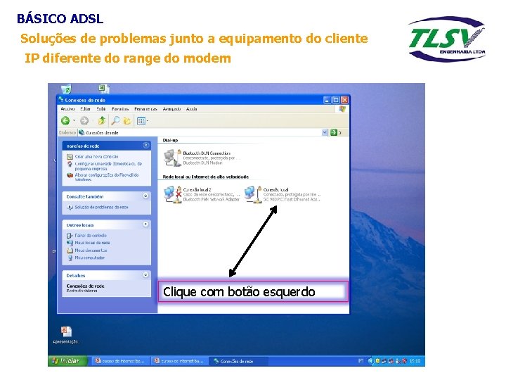 BÁSICO ADSL Soluções de problemas junto a equipamento do cliente IP diferente do range