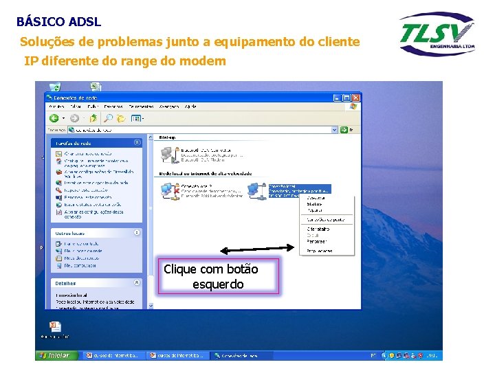 BÁSICO ADSL Soluções de problemas junto a equipamento do cliente IP diferente do range