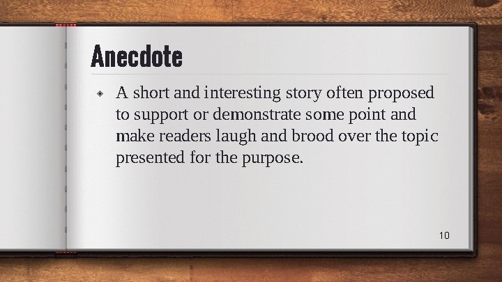 Anecdote ◈ A short and interesting story often proposed to support or demonstrate some