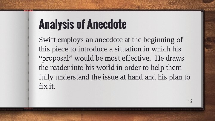 Analysis of Anecdote Swift employs an anecdote at the beginning of this piece to