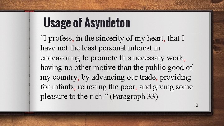 Usage of Asyndeton “I profess, in the sincerity of my heart, that I have