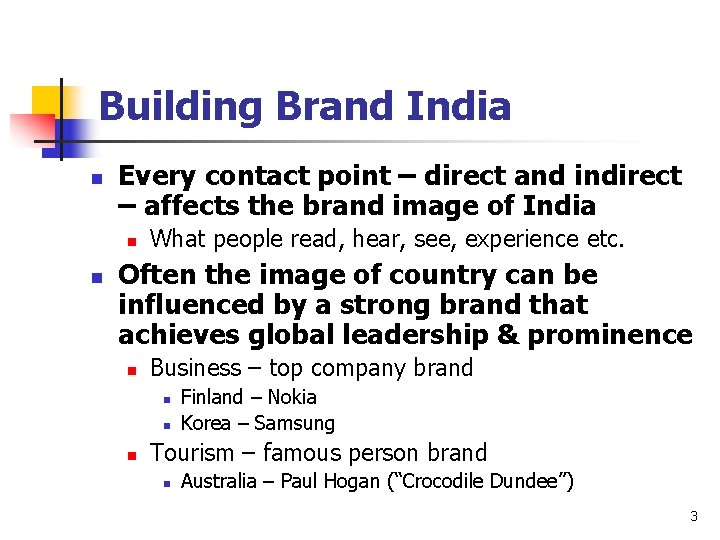 Building Brand India n Every contact point – direct and indirect – affects the