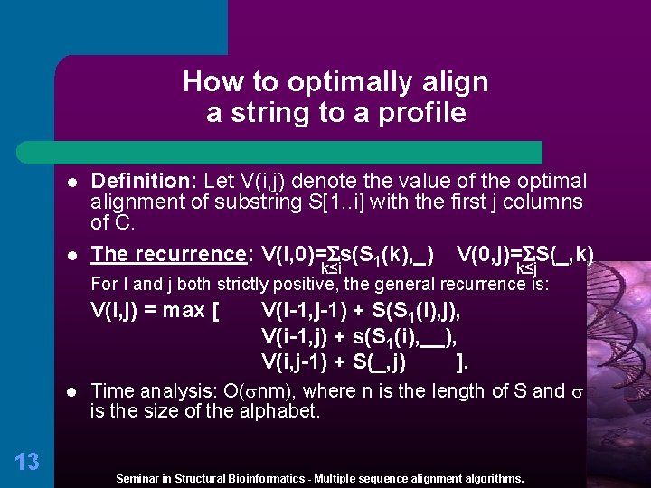 How to optimally align a string to a profile l l Definition: Let V(i,