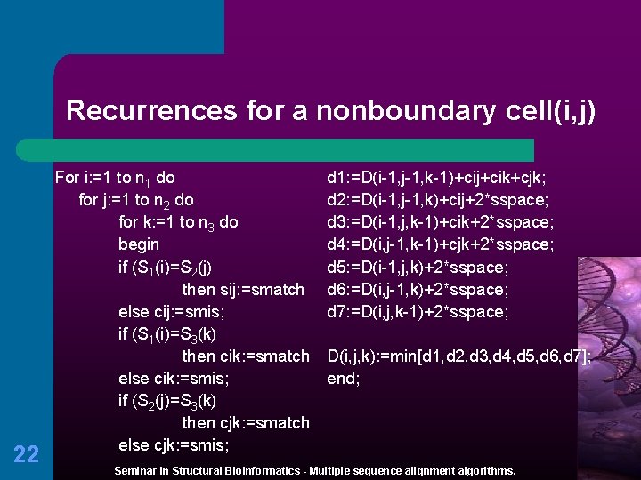 Recurrences for a nonboundary cell(i, j) 22 For i: =1 to n 1 do