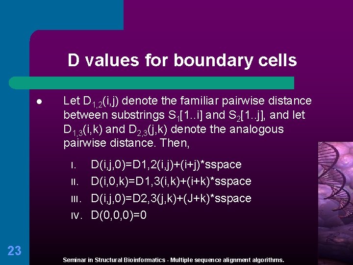 D values for boundary cells l Let D 1, 2(i, j) denote the familiar