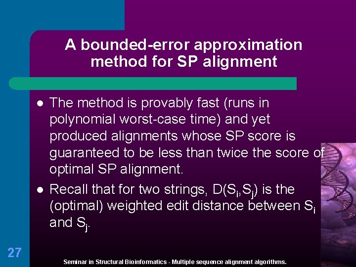 A bounded-error approximation method for SP alignment l l 27 The method is provably