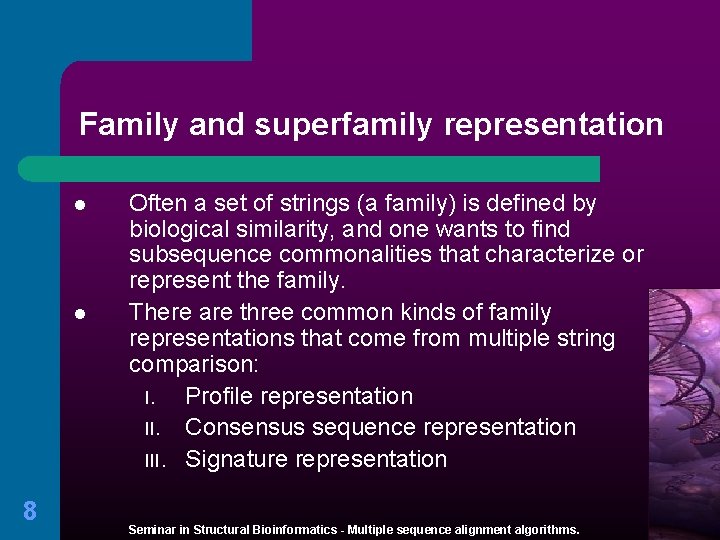 Family and superfamily representation l l 8 Often a set of strings (a family)