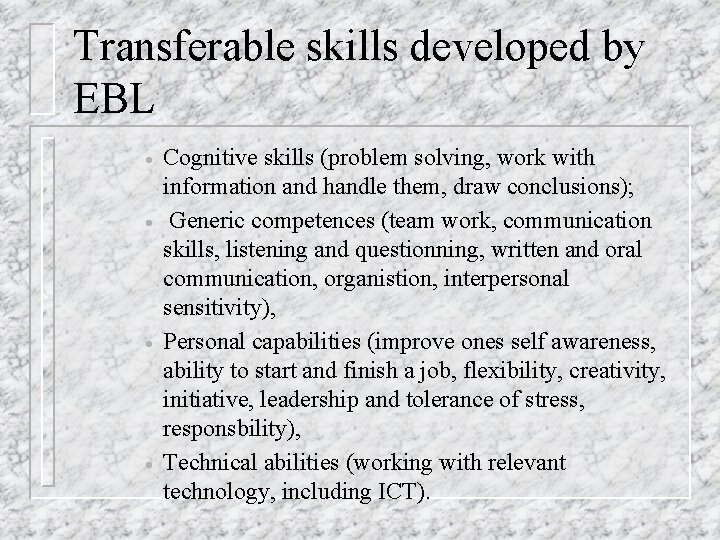 Transferable skills developed by EBL · · Cognitive skills (problem solving, work with information