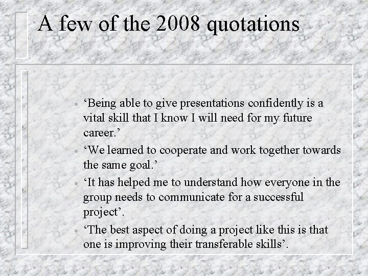 A few of the 2008 quotations · · ‘Being able to give presentations confidently