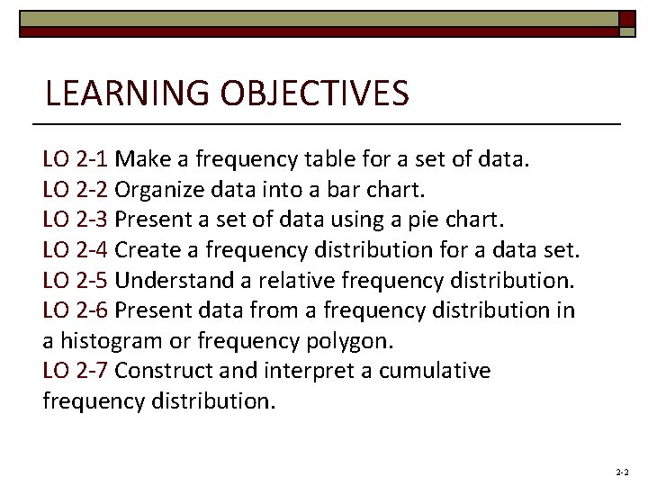 LEARNING OBJECTIVES LO 2 -1 Make a frequency table for a set of data.