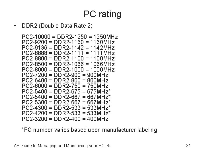 PC rating • DDR 2 (Double Data Rate 2) PC 2 -10000 = DDR