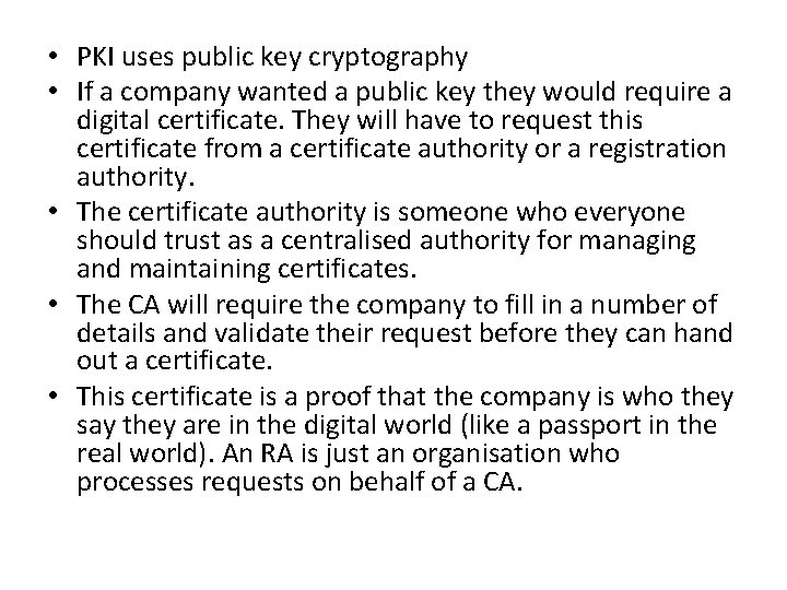 • PKI uses public key cryptography • If a company wanted a public