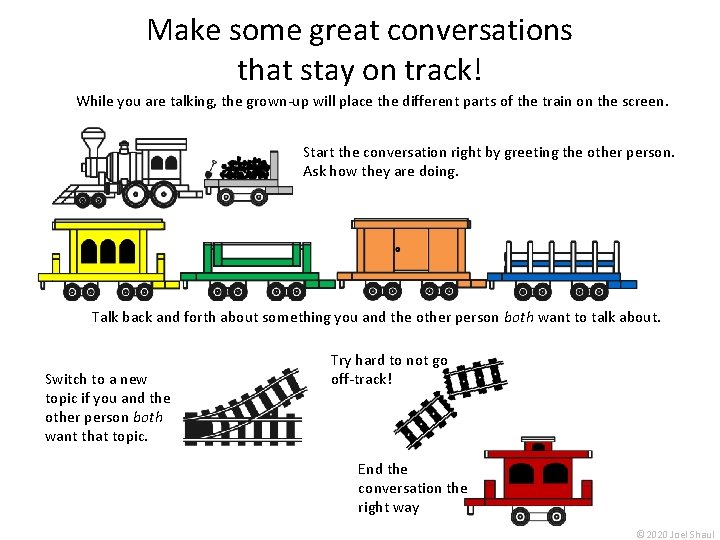 Make some great conversations that stay on track! While you are talking, the grown-up