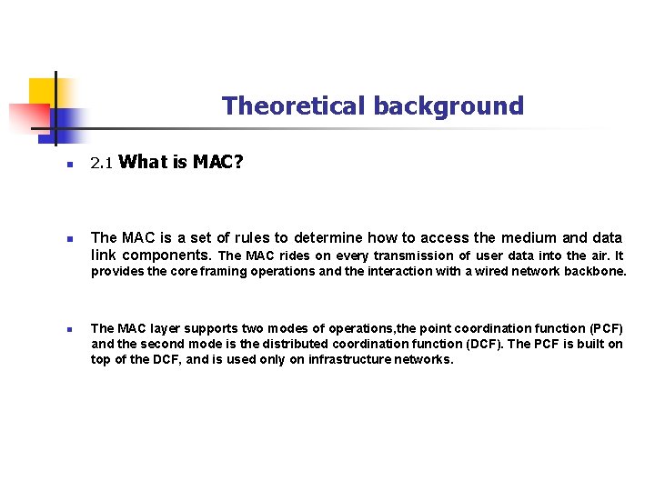 Theoretical background n n 2. 1 What is MAC? The MAC is a set